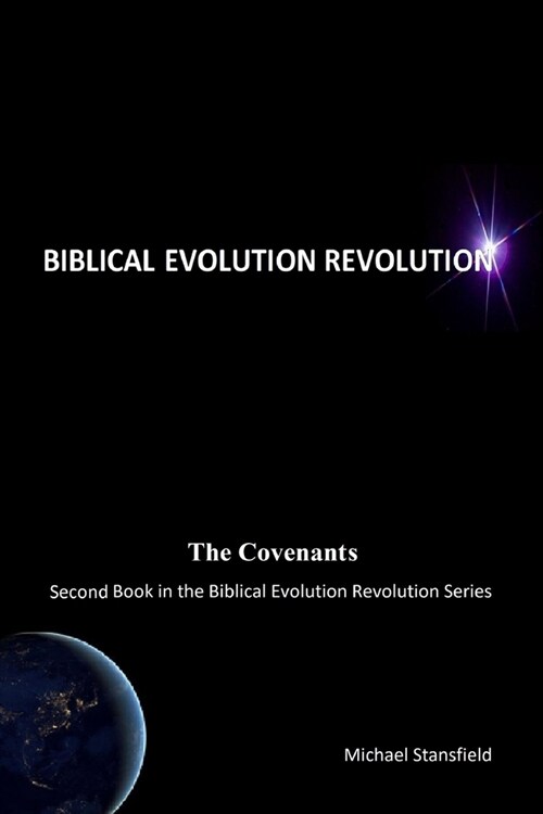 The Covenants Second Book in the Biblical Evolution Revolution Series (Paperback)