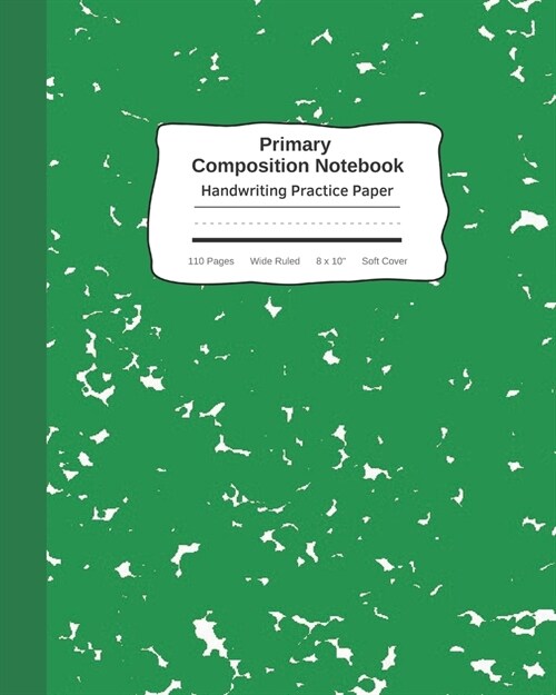 Primary Composition Notebook Handwriting Practice Paper: Marble Composition Book Wide Ruled Green- Improves Handwriting For Kids - Visual Handwriting (Paperback)