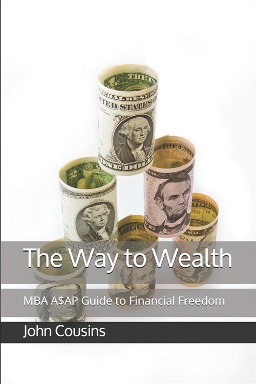 The Way to Wealth: MBA A$AP Guide to Financial Freedom (Paperback)