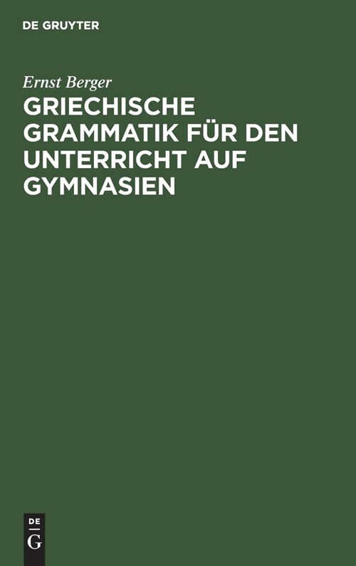 Griechische Grammatik f? den Unterricht auf Gymnasien (Hardcover, 5, 5., Verb. Aufl.)