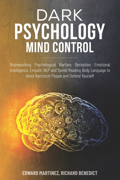 Dark Psychology Mind Control: Brainwashing, Psychological Warfare, Deception, Emotional Intelligence, Empath, NLP, and Speed Reading Body Language t (Paperback)