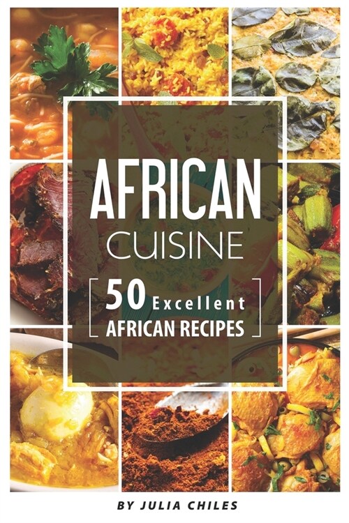 African Cuisine: 50 Excellent African Recipes (Paperback)