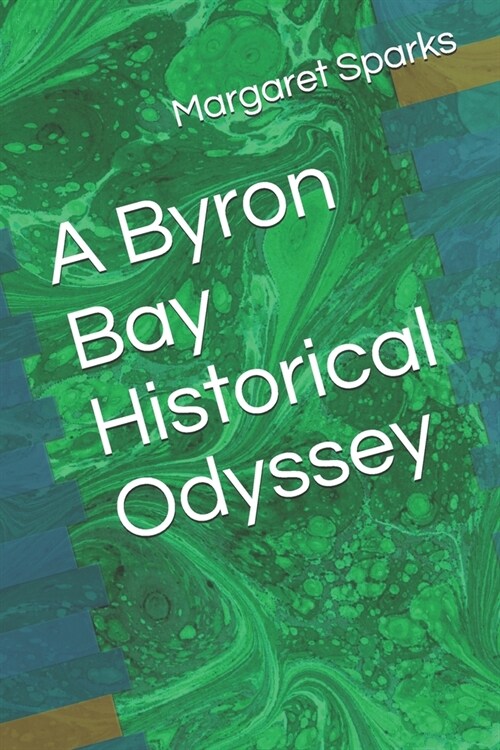 A Byron Bay Historical Odyssey (Paperback)