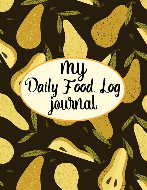 Daily Food Log Journal: A Diet Activity Meal Planner & Tracker - 100+ Days Healthy Eating with Calorie Counter Including Carbs, Protein, Fat, (Paperback)