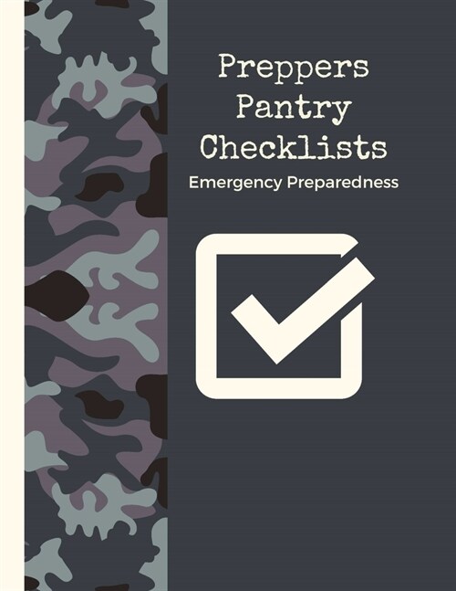 Preppers Pantry Checklists: Emergency Preparedness Checklist - Be Prepared - Meal Planner - Household Inventory - Preppers - Pantry Inventory (Paperback)