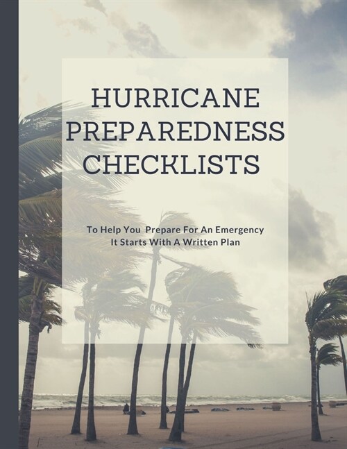 Hurricane Preparedness Checklists: Emergency Preparedness Checklist - Be Prepared - Meal Planner - Household Inventory - Preppers - Pantry Inventory (Paperback)