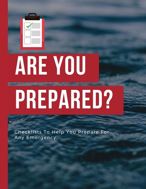 Are You Prepared?: Emergency Preparedness Checklist - Be Prepared - Meal Planner - Household Inventory - Preppers - Pantry Inventory (Paperback)