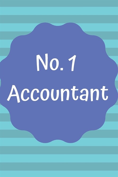 No.1 Accountant: Accountant Journal; Accountant Notebook; Accountant Gifts; A Perfect Gift for someone working in Accountancy; 6x9inch (Paperback)