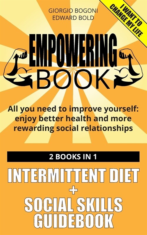 Empowering Book: All you need to improve yourself: enjoy better health and more rewarding social relationships. 2 books in 1: INTERMITT (Paperback)