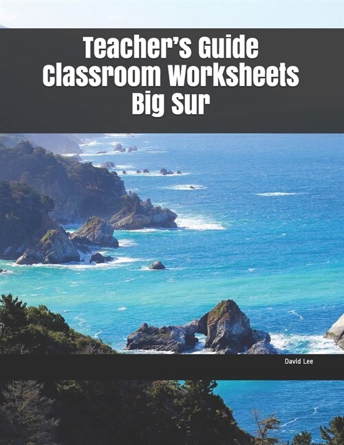 Teachers Guide Classroom Worksheets Big Sur (Paperback)