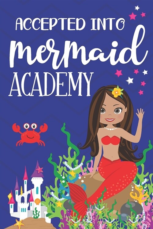 Accepted Into Mermaid Academy: Cute Mermaid Gifts for Girls: Small Lined Blue Notebook or Journal (Paperback)