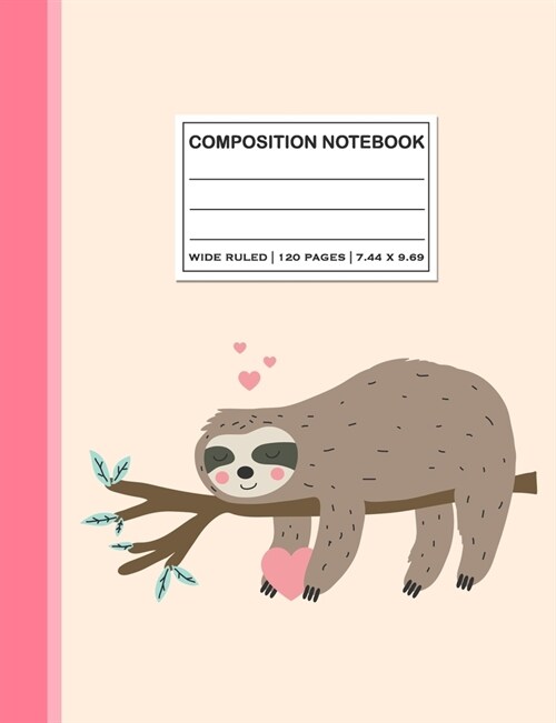 Wide Ruled Composition Notebook: Cute Sleeping Sloth Cover Wide Ruled Notepad Blank Lined Writing Journal Novelty Gift for School or Work (Paperback)