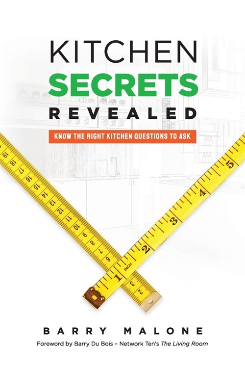 Kitchen Secrets Revealed: Know the Right Kitchen Questions to Ask (Paperback)