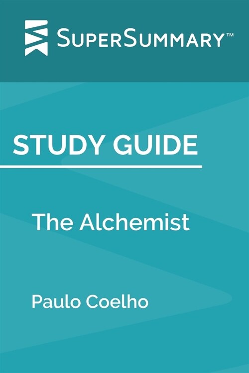 Study Guide: The Alchemist by Paulo Coelho (SuperSummary) (Paperback)