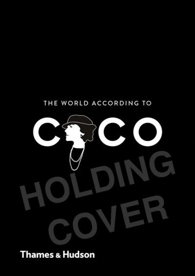 The World According to Coco : The Wit and Wisdom of Coco Chanel (Hardcover)