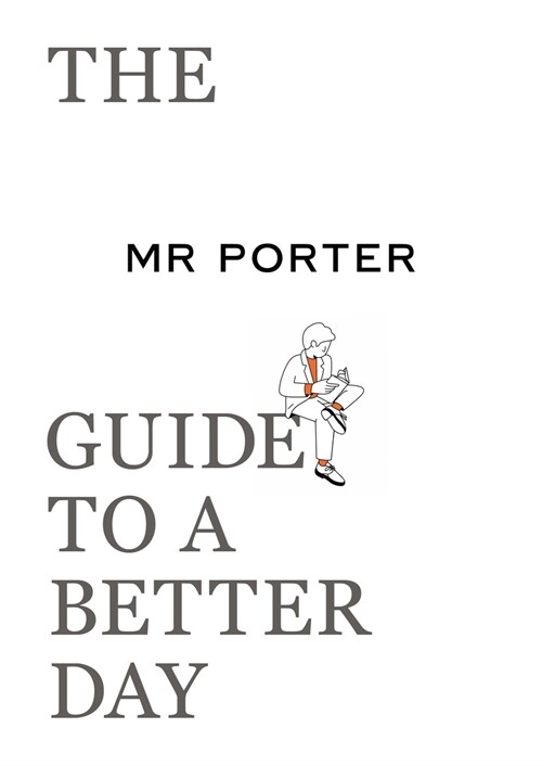 The MR Porter Guide to a Better Day (Paperback)