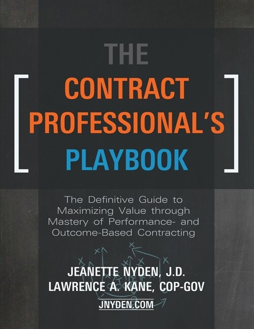 The Contract Professionals Playbook: The Definitive Guide to Maximizing Value Through Mastery of Performance- and Outcome-Based Contracting (Paperback)