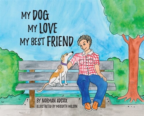 My Dog, My Love, My Best Friend (Hardcover)