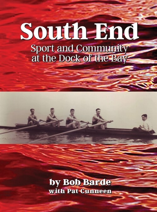 South End: Sport and Community at the Dock of the Bay (Hardcover)