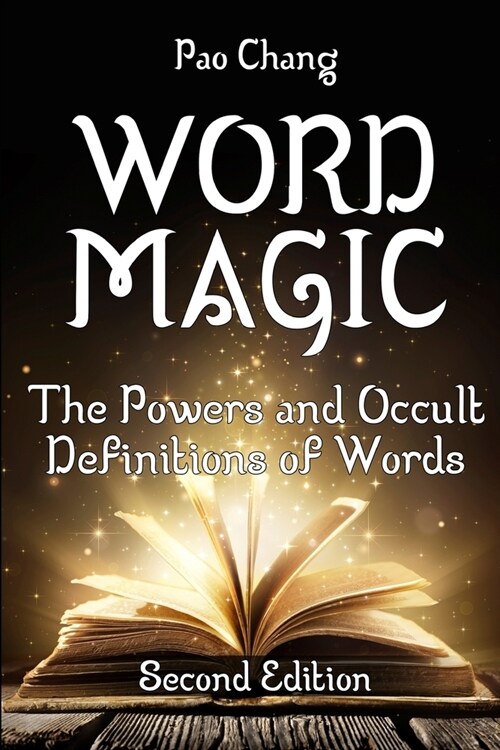 Word Magic: The Powers and Occult Definitions of Words (Second Edition) (Paperback)