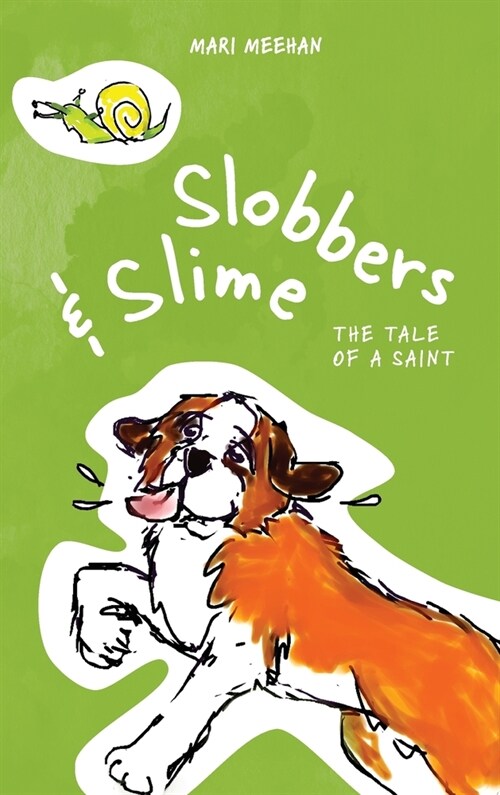 Slobbers and Slime: The Tale of a Saint (Hardcover)