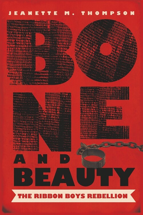 Bone and Beauty: The Ribbon Boys Rebellion (Paperback)