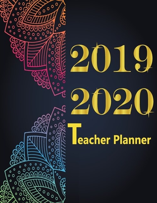 2019-2020 Teacher Planner: Lesson Planner Weekly and Monthly Calendar Schedule Academic Organizer For Teacher Mandalas Cover (Paperback)