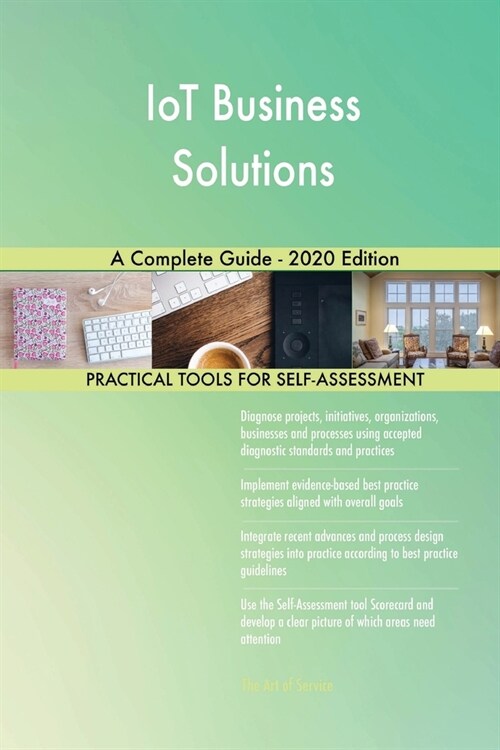 IoT Business Solutions A Complete Guide - 2020 Edition (Paperback)