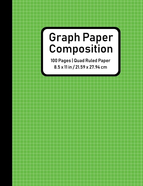 Graph Paper Composition Notebook Quad Ruled: Graphing Paper 5x5 composition book, Grid Paper Notebook College Ruled, Math and Science Composition Note (Paperback)