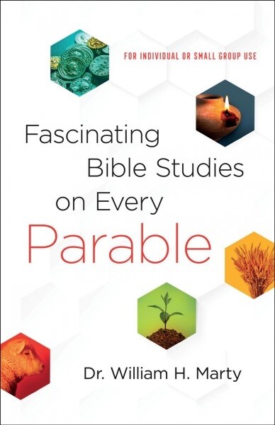 Fascinating Bible Studies on Every Parable: For Personal or Small Group Use (Paperback)