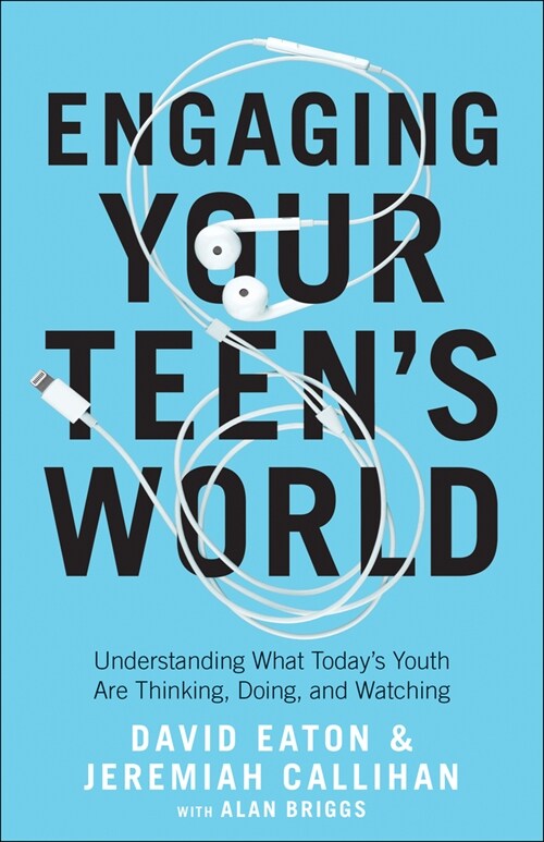 Engaging Your Teens World: Understanding What Todays Youth Are Thinking, Doing, and Watching (Paperback)