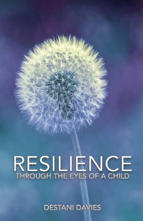 Resilience: Through the Eyes of a Child (Paperback)