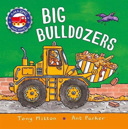 Amazing Machines: Big Bulldozers (Board Books)