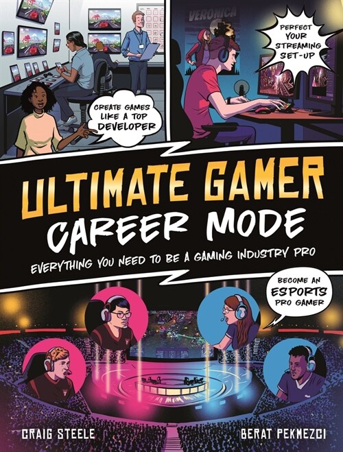 Ultimate Gamer: Career Mode: The Complete Guide to Starting a Career in Gaming (Paperback)