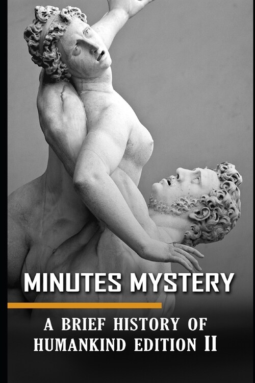 Minutes Mystery: A Brief History of Humankind Edition 2 (Paperback)