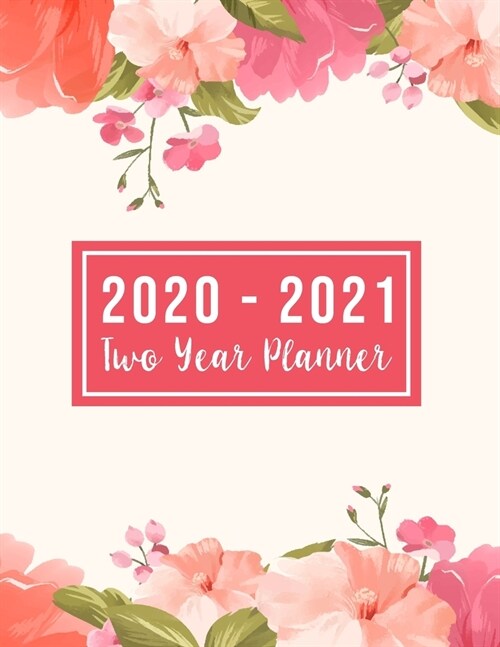 2020-2021 Two Year Planner: 2020-2021 see it bigger planner - Pink Flowers Design 24-Month Planner & Calendar. Size: 8.5 x 11 ( Jan 2020 - Dec 2 (Paperback)