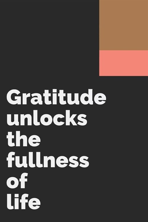 Gratitude unlocks the fullness of life: Develop the habit of being grateful. Positive affirmations for happiness and success and confidence (the law o (Paperback)