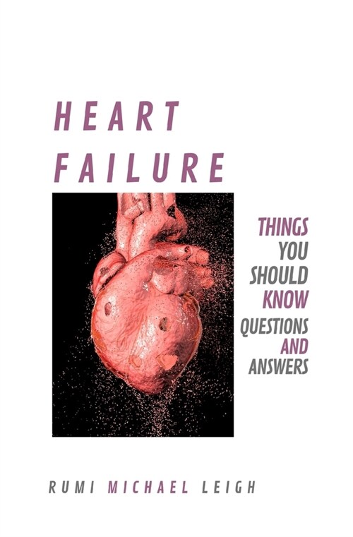 Heart Failure: Things you should know (Questions and Answers) (Paperback)