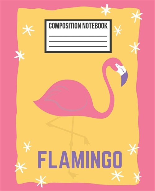 Composition Notebook: Yellow & Pink Sparkle Flamingo Wide Ruled Blank Lined for girls, kids, teens, students, teachers, school, home, colleg (Paperback)