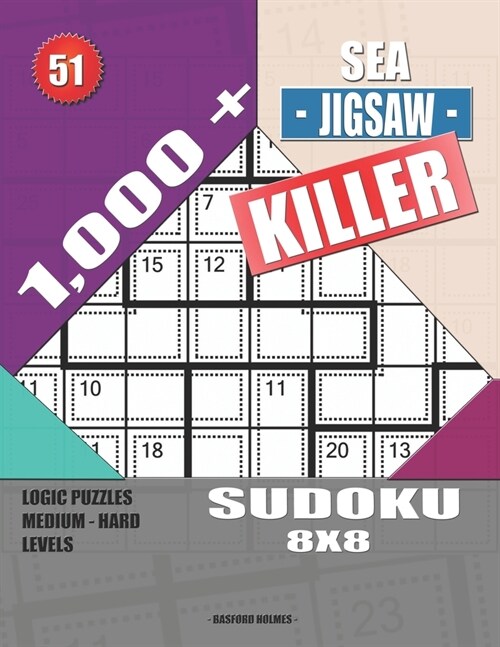 1,000 + Sea jigsaw killer sudoku 8x8: Logic puzzles medium - hard levels (Paperback)