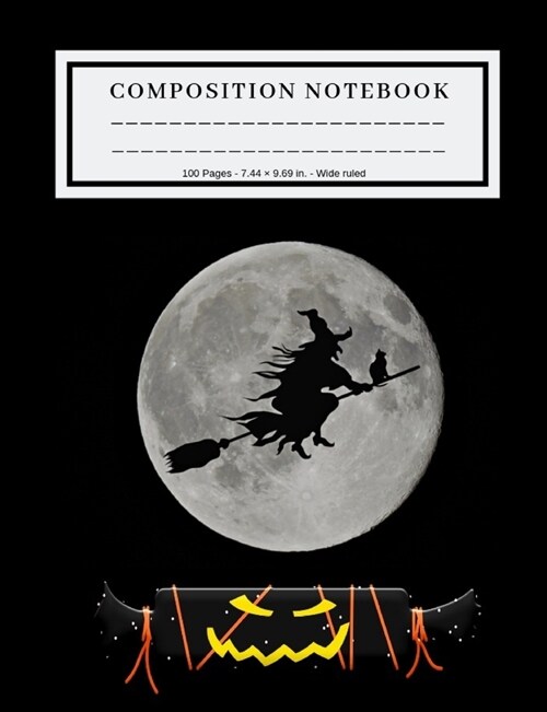 Compositon Notebook: Blank Lined College Ruled Journal / Halloween Themed / Witch Riding Broomstick / Full Moon Background (Paperback)