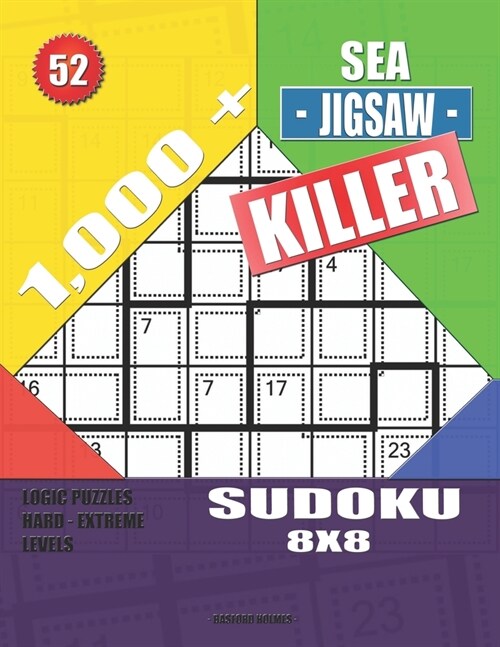 1,000 + Sea jigsaw killer sudoku 8x8: Logic puzzles hard - extreme levels (Paperback)