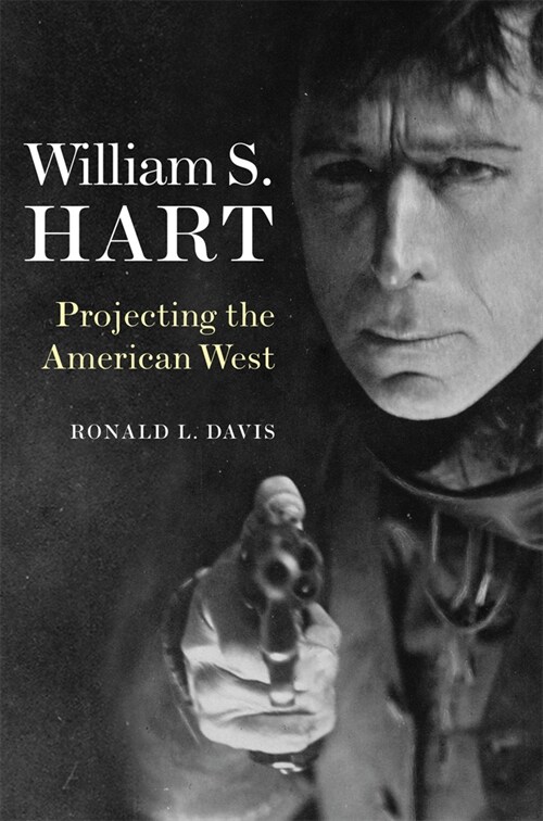 William S. Hart: Projecting the American West (Paperback)