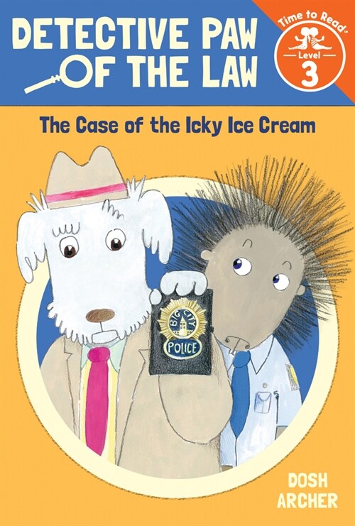 The Case of the Icky Ice Cream (Detective Paw of the Law: Time to Read, Level 3) (Hardcover)