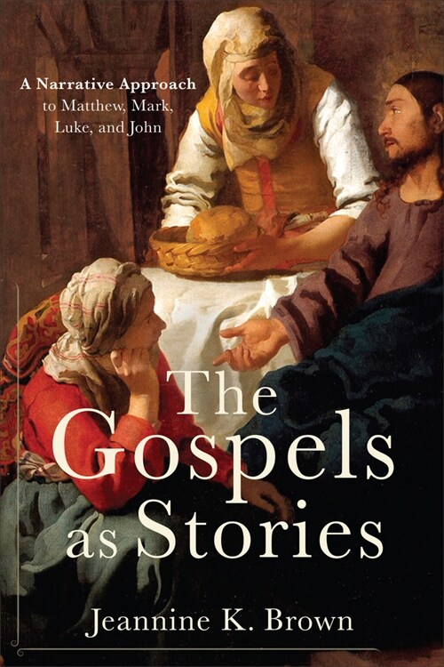 The Gospels as Stories: A Narrative Approach to Matthew, Mark, Luke, and John (Paperback)