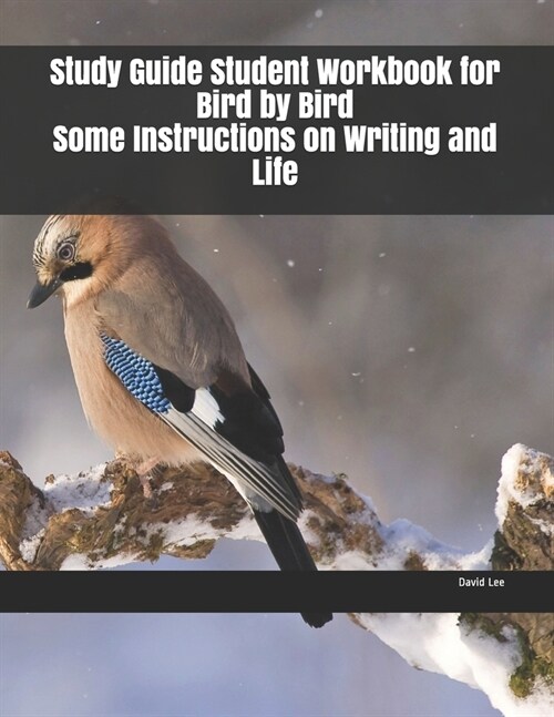 Study Guide Student Workbook for Bird by Bird Some Instructions on Writing and Life (Paperback)