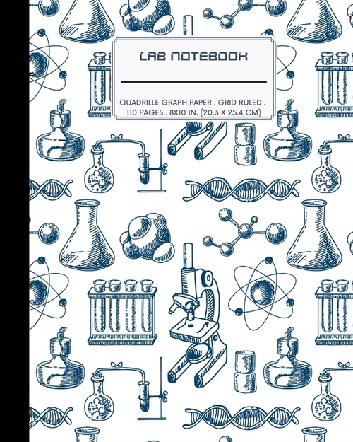 Lab Notebook: Quadrille Graph Paper: Laboratory Logbook for Scientific Experiment Research / Chemistry and Biology Perfect for Scien (Paperback)