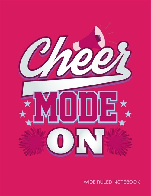 Cheer Mode On: A Notebook With 120 Pages Of Wide Ruled Paper (Paperback)