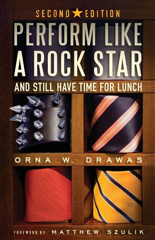 Perform Like A Rock Star and Still Have Time for Lunch, Second Edition (Paperback, 2)