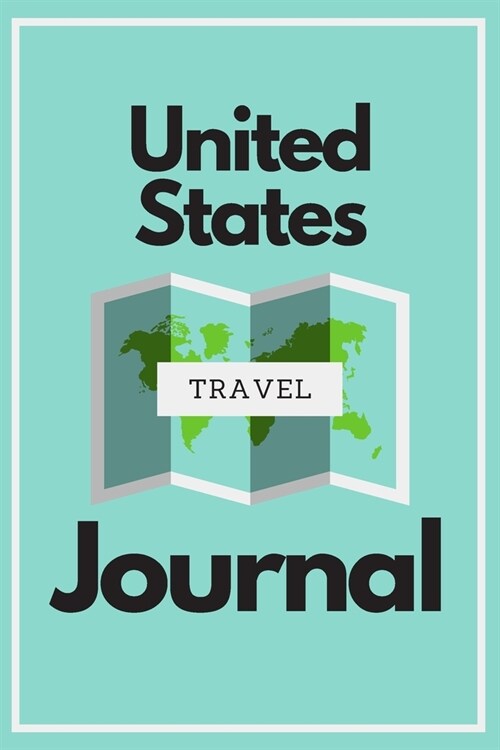 United States Travel Journal: A Guided Travel Journal. 6 x 9 Vacation Diary With Prompts, Packing List, And Other Helpful Tools. Great Travel Book F (Paperback)